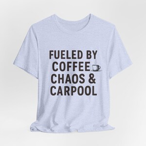 Fueled by Coffee & Chaos Tee: Funny Parent Life Shirt image 3