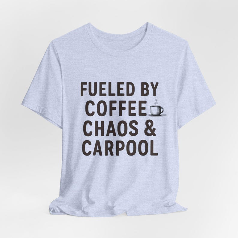 Fueled by Coffee & Chaos Tee: Funny Parent Life Shirt image 3
