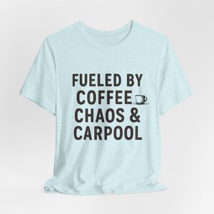 Fueled by Coffee & Chaos Tee: Funny Parent Life Shirt image 2