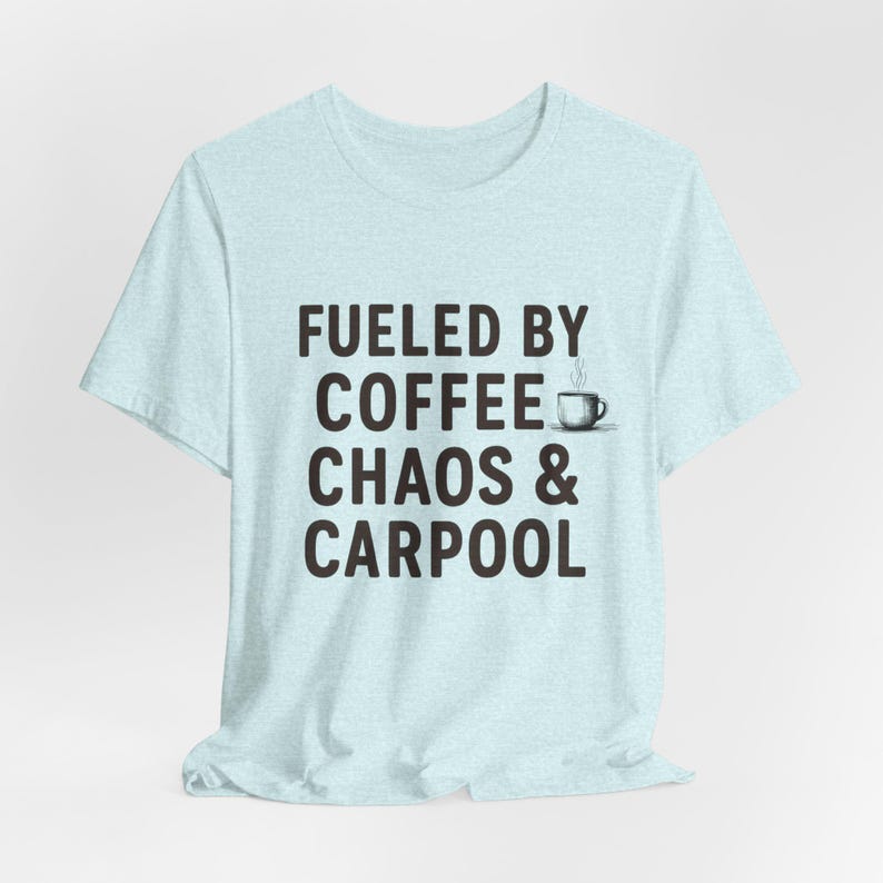 Fueled by Coffee & Chaos Tee: Funny Parent Life Shirt image 2