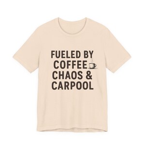 Fueled by Coffee & Chaos Tee: Funny Parent Life Shirt image 5