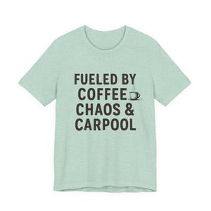 Fueled by Coffee & Chaos Tee: Funny Parent Life Shirt image 4