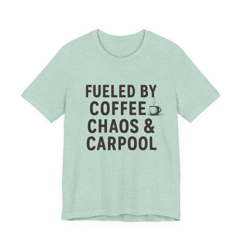 Fueled by Coffee & Chaos Tee: Funny Parent Life Shirt image 4