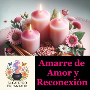 Amarre de Amor y Reconexión - hechizo ritual magia blanca amor reconciliación
