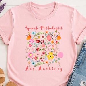 Personalized SLP Tshirt, Gift for Speech pathologist, Floral Speech Shirt, Speech Therapy, SLP-shirt gift, Speech Therapy tshirt, Speech tee