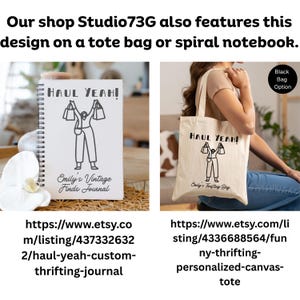 May include: A spiral notebook and a tote bag are displayed, both featuring a black and white illustration of a person holding shopping bags with the text "HAUL YEAH!". The notebook reads "Emily's Vintage Finds Journal". The tote bag is labeled "Emily's Thrifting Bag".
