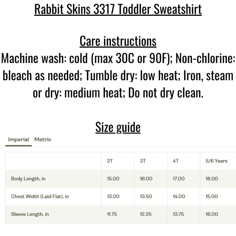May include: Rabbit Skins 3317 toddler sweatshirt care instructions and size guide chart. Includes machine wash cold 30C or 90F, non-chlorine bleach, tumble dry low, iron medium heat, no dry clean. Table lists body length, chest width, and sleeve length in inches.