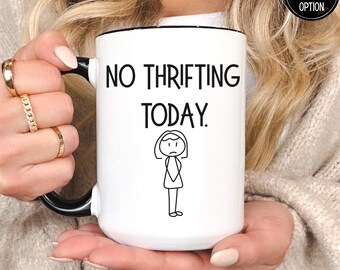 No Thrifting Today Mug, I'd Rather Be Thrifting, Funny Thrifting Gift, Thrift Lover Gifts, Thrift Shopping, Gift for Thrifter Mom Friend