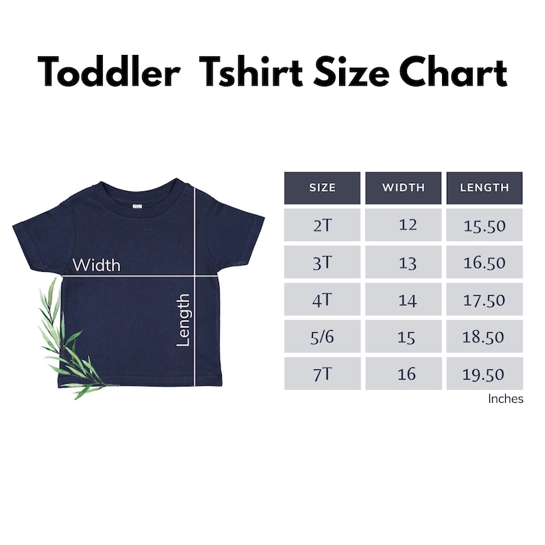 May include: A navy blue toddler t-shirt displayed next to a size chart titled Toddler Tshirt Size Chart. The chart lists sizes 2T through 7T with corresponding width and length measurements in inches, ranging from 12 to 16 inches wide and 15.50 to 19.50 inches long.