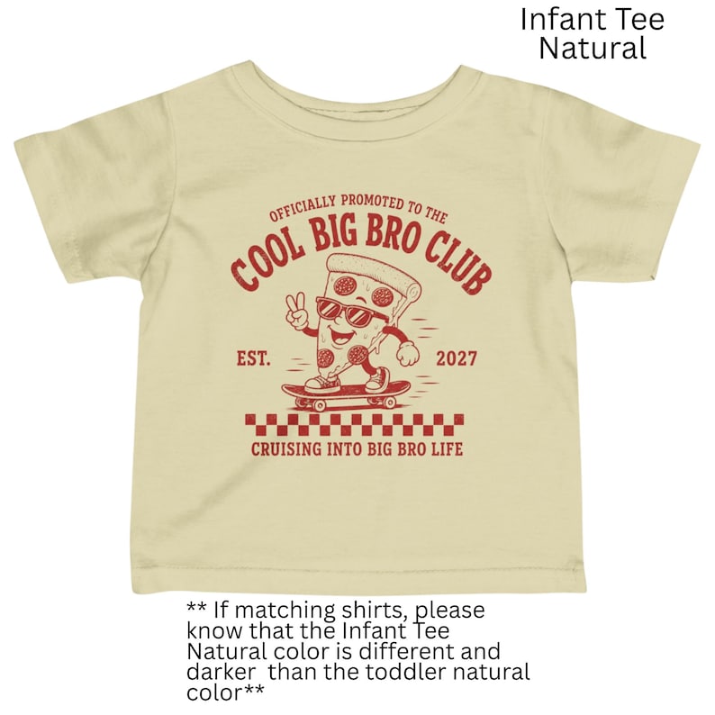May include: A natural-colored infant t-shirt featuring a red graphic of a pizza slice on a skateboard. The text reads: OFFICIALLY PROMOTED TO THE COOL BIG BRO CLUB, EST. 2027, and CRUISING INTO BIG BRO LIFE, with a checkered pattern at the bottom.
