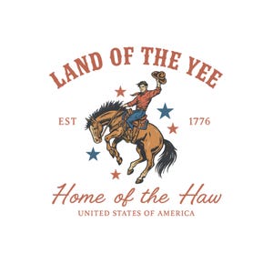 4 juillet Cowboy PNG Funny USA T Shirt Design Land of the Yee Home of the Haw Téléchargement numérique Amérique Clipart PNG, Merica png