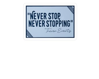 Never Stop Smosh Quote Sticker, Motivational Vinyl Decal