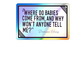 Damien Haas Smosh Sticker, "Where Do Babies Come From?", Holographic Die-Cut