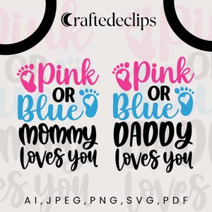 Camisetas de revelação de gênero SVG, rosa ou azul, mamãe te ama, papai te ama, festa de revelação de gênero SVG, bebê SVG, chá de bebê, gravidez SVG