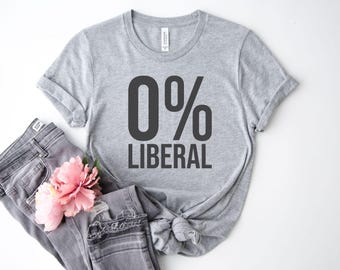 0% Liberal Shirt, Conservative Republican T-Shirt, American Patriot Political Tee, Medical Freedom Shirt, Great Gift for Men & Women