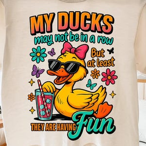 Funny Ducks Not in a Row Sarcastic Png, Snarky Funny Mental Health Shirt Design, Cute Duck Png, Funny Animal Sublimation, Trendy Sarcasm Png