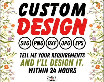 Custom Design PNG, Personalized SVG, Custom SVG Cut File, Custom Design, Custom png file for Cricut, custom file, custom name, custom order