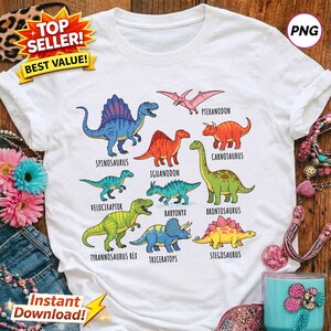 May include: White t-shirt featuring colorful cartoon dinosaurs with their names below. The dinosaurs include Spinosaurus, Velociraptor, and Tyrannosaurus Rex. The shirt has the text "TOP SELLER! BEST VALUE!" and "Instant Download!"