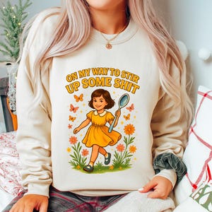 Funny Retro Girl PNG, On My Way to Stir Up Some Sh*t, Bold Sarcastic Sublimation Design, Vintage Sassy Floral Clipart, Instant Download