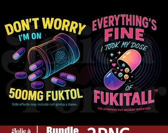 Don't Worry I'm on 500mg of Fukitol Bundle PNG, Funny Sublimation Design, Sarcastic Quote PNG for T-Shirts, Mugs, Instant Download Fukitol