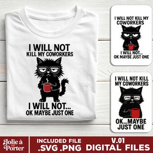 funny coworkers svg, Grumpy Cat PNG | Funny Coworker Quote Shirt | Sarcastic Coffee Cat Clipart | I Will Not Kill My Coworkers Office Humor