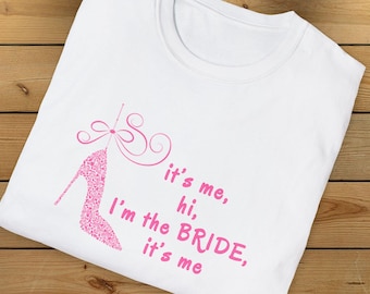 Its Me Hi Im the Bride Its Me Shirt - Bridal Bachelorette Tee - Swiftie Wedding Shirt - Funny Bride Shirt