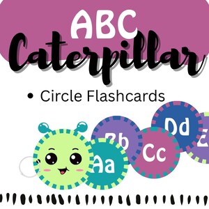 May include: A colorful educational graphic with the text "ABC Caterpillar Circle Flashcards." The design features a cartoon caterpillar and circular flashcards with letters of the alphabet. The color palette includes green, purple, and blue.