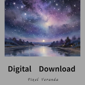 May include: A digital download art print featuring a watercolor painting of a night sky over a calm body of water. The sky is filled with stars and shades of purple and blue. The text "Digital Download" and "Pixel Veranda" are at the bottom.