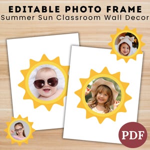 May include: White photo frames with yellow sun-shaped borders, each containing a child's photo. The frames are labeled "EDITABLE PHOTO FRAME" and "Summer Sun Classroom Wall Decor". A PDF icon is in the lower right corner.