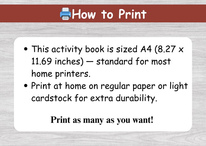 May include: A graphic with the text "How to Print" and instructions for printing an activity book. The book is A4 size (8.27 x 11.69 inches). Print on regular paper or cardstock.