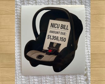Pegatina divertida para el asiento del coche de la NICU Bill: regalo para mamá o papá de la NICU