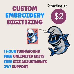 May include: Image promoting custom embroidery digitizing services. Text includes "CUSTOM EMBROIDERY DIGITIZING", "Starting at $2", "1 HOUR TURNAROUND", "FREE UNLIMITED EDITS", "FREE SIZE ADJUSTMENTS", and "24/7 SUPPORT". A cartoon shark wearing sunglasses is featured.