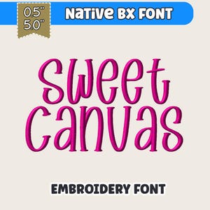 May include: A pink embroidered font design that reads "Sweet Canvas" on a cream background. The text "Embroidery Font" is below the main text. The image also includes the text "Native BX Font" and a size indicator of 0.5" and 5.0".