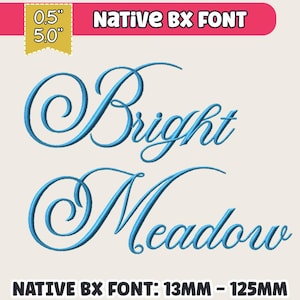 May include: A light blue embroidered design spells out "Bright Meadow" in a cursive font. The text is set against a cream background. The words "NATIVE BX FONT" are displayed above and below the text. The font sizes range from 0.5" to 5.0".