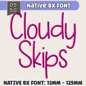 May include: A pink embroidery font design with the words "Cloudy Skips". The font size ranges from 0.5 inches to 5.0 inches. The text "NATIVE BX FONT" is displayed at the top and bottom of the image.