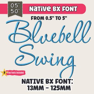 May include: A digital graphic featuring the words "Bluebell Swing" in a flowing, light blue script font. The text is set against a cream background, with additional text indicating font sizes from 0.5" to 5" and 13mm to 125mm. The image also includes the text "Native BX Font".