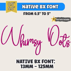 Może przedstawiać: Grafika z napisem "Whimsy Dots" w kursywie, z tekstem "Native BX Font" i szczegółami rozmiaru od 0,5" do 5". Zawiera notatkę o 3 darmowych czcionkach i wymiarach od 13 mm do 125 mm.