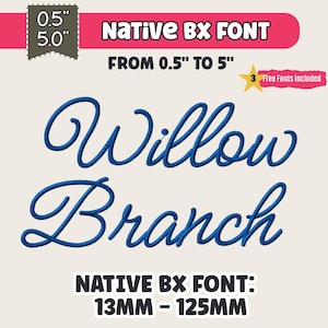 May include: A digital embroidery font called "Willow Branch" in a blue script style. The font size ranges from 0.5" to 5". The image also includes the text "Native BX Font" and "3 Free Fonts Included".