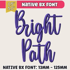 May include: A purple script font design with the words "Bright Path". The text is in a cursive style. The image also includes the text "NATIVE BX FONT" and measurements of 0.5" and 5.0" in a yellow tag. The bottom of the image reads "NATIVE BX FONT: 13MM - 125MM".