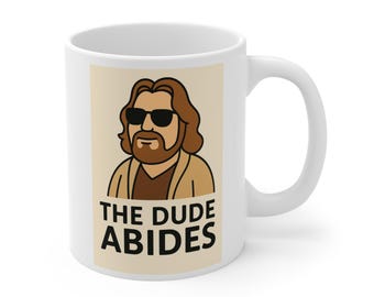 The Dude Abides Mug: Big Lebowski Quote Coffee Mug - Movie Lover Gift