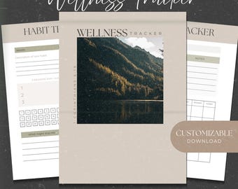 May include: A beige wellness tracker with the words "Wellness Tracker" in a script font. The tracker includes sections for habit tracking, notes, and a calendar. A landscape photo of mountains and a lake is in the center. The text "Customizable Download" is also present.