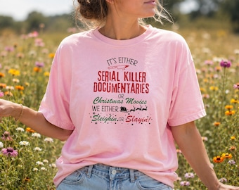 Camiseta "Sleighin or Slayin", camiseta navideña de crímenes reales, camiseta navideña divertida de Doc asesino en serie, regalo para fans de programas de asesinatos, camiseta navideña para ella