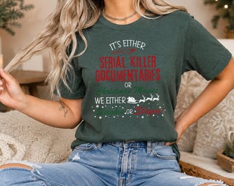 Camiseta de documentales sobre asesinos en serie o películas navideñas, camiseta Comfort Colors de crímenes reales, camiseta divertida para mujer para las fiestas, ¡Trineo o Matando!