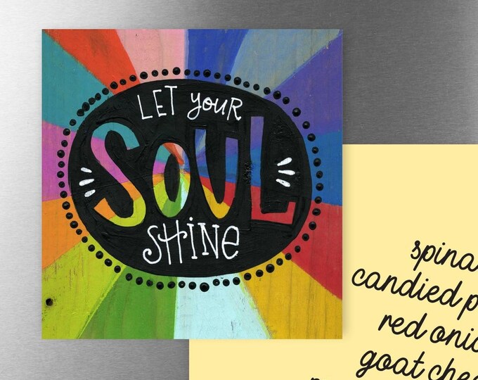 Let your Soul Shine | Magnet