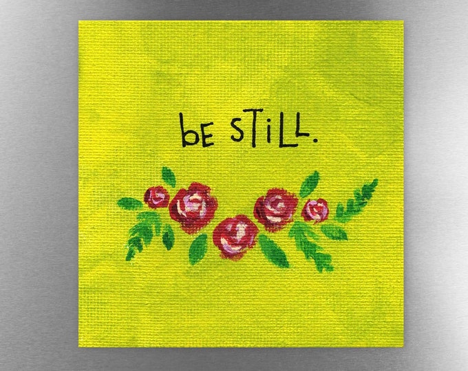 Be Still | Magnet