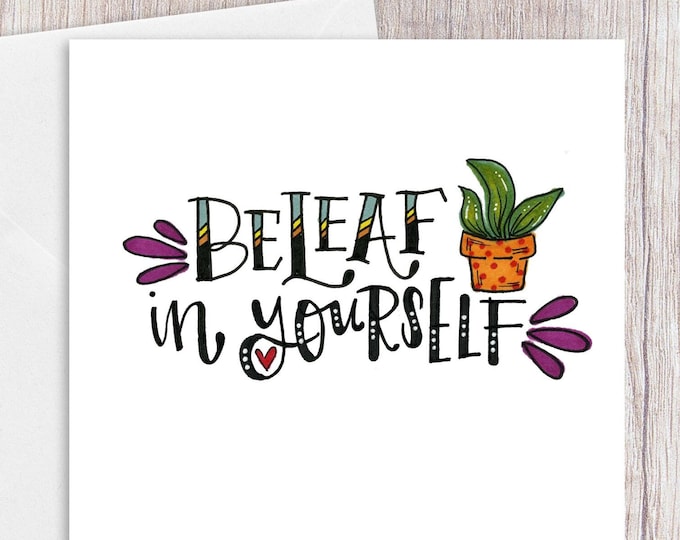 Beleaf in Yourself | Greeting Card