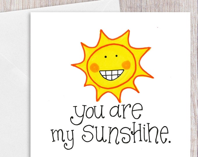 You are my Sunshine | Greeting Card