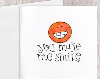 You Make me Smile | Greeting Card