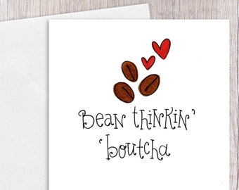 Bean thinkin' Boutcha | Greeting Card