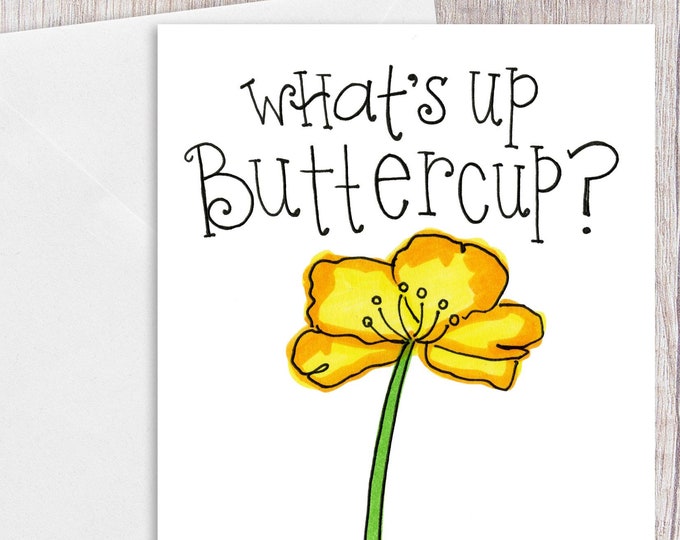 What's up Buttercup | Greeting Card